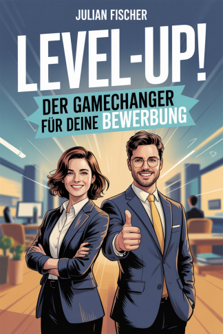 Level-Up! Der Gamechanger für deine Bewerbung (Download / eBook) <br><br>